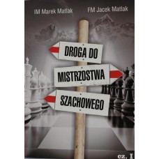 IM Marek Matlak, FM Jacek Matlak - "Droga do mistrzostwa szachowego" (K-3661/I)